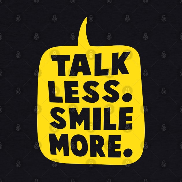 Talk Less Smile More by FandomFeelsPH07